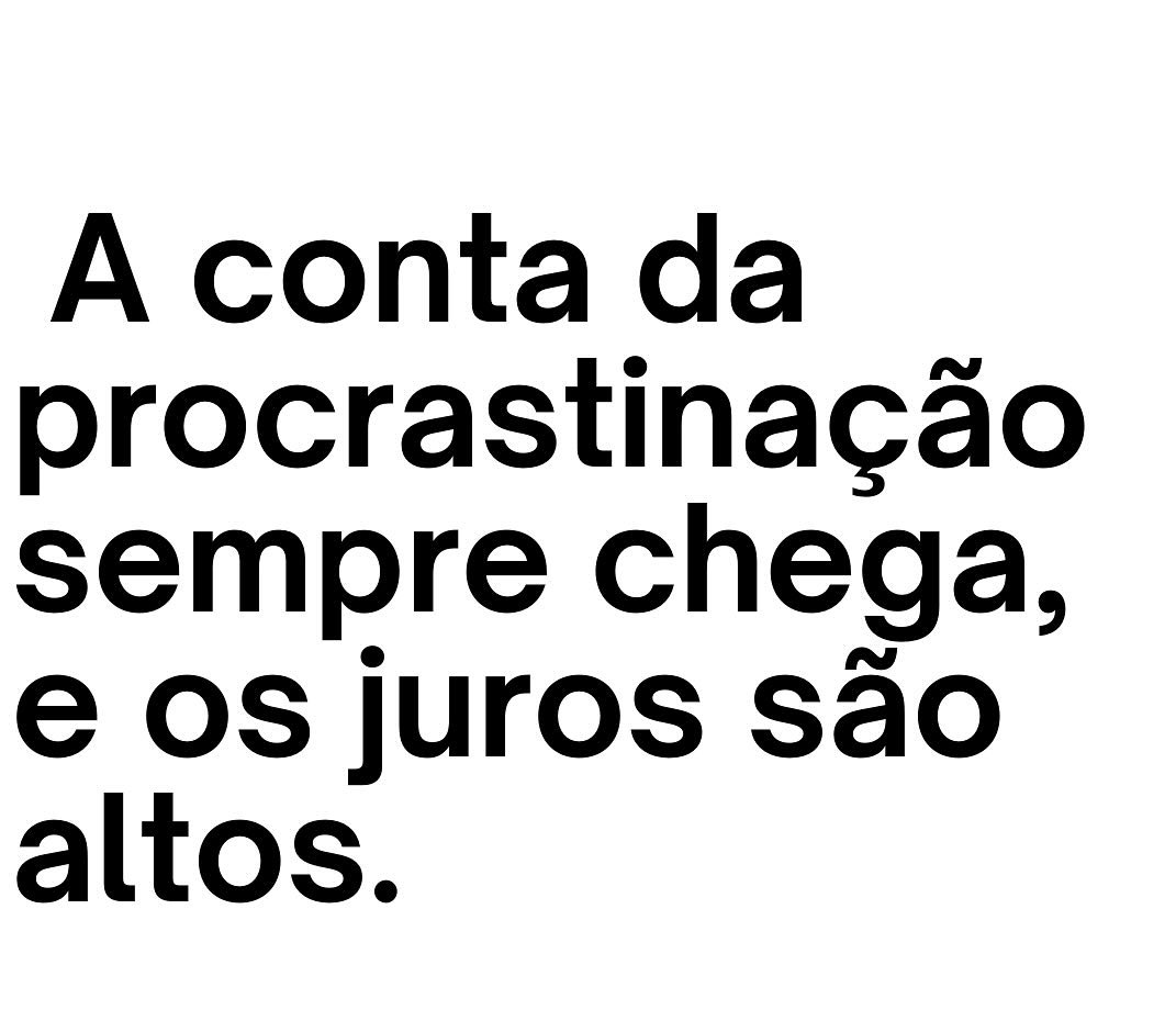 Qual o preço da procrastinacao?